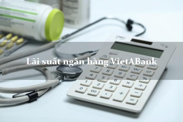 Lãi suất ngân hàng VietABank