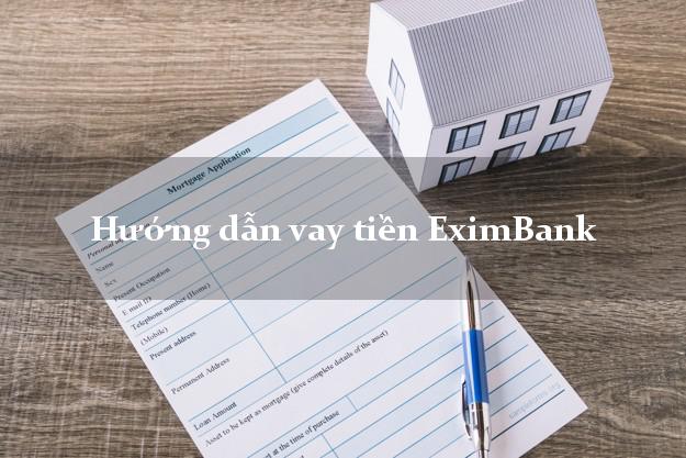 Hướng dẫn vay tiền EximBank